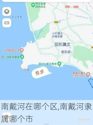 南戴河在哪个区,南戴河隶属哪个市